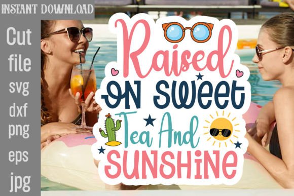 Download Raised on Sweet Tea and Sunshine SVG - Premium Resources