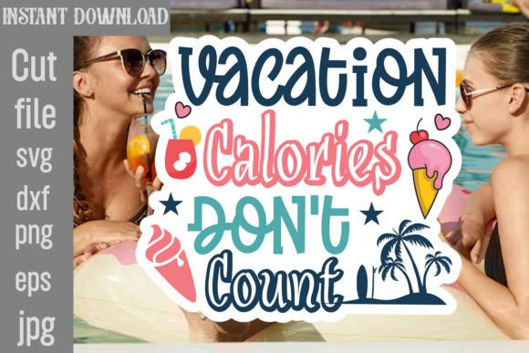 Download Vacation Calories Don't Count SVG Cut Fi - Premium Resources